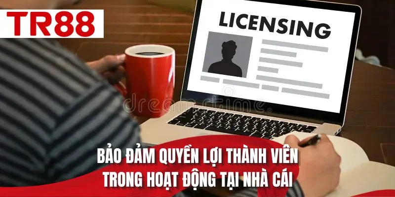 Bảo đảm quyền lợi thành viên trong hoạt động tại nhà cái